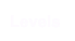 Levels